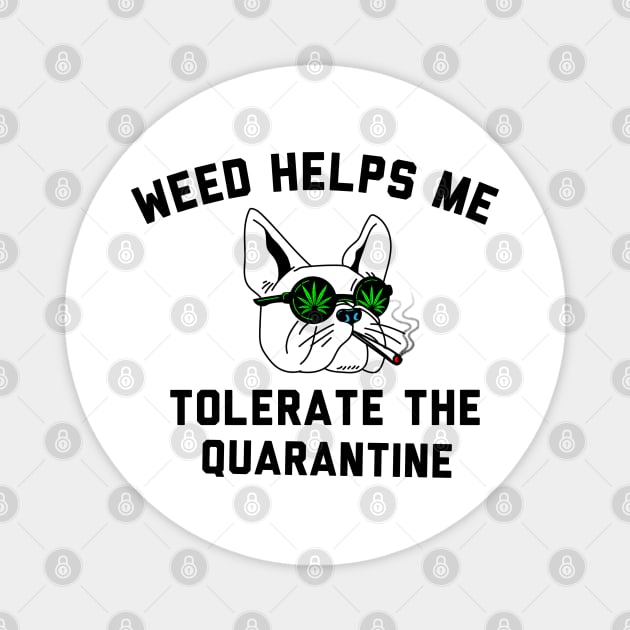 Weed helps me tolerate the quarantine Magnet by G-DesignerXxX